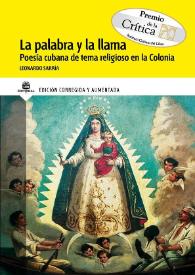 La palabra y la llama. Poesía cubana de tema religioso en la Colonia / Leonardo Sarría ; prólogo Roberto Fernández Retamar y Enrique Saínz | Biblioteca Virtual Miguel de Cervantes