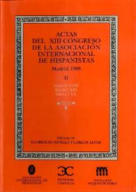 Actas del XIII Congreso de la Asociación Internacional de Hispanistas : Madrid, 6-11 de julio de 1998. Tomo II. Siglo XVIII. Siglo XIX. Siglo XX / edición de Florencio Sevilla y Manuel Alvar | Biblioteca Virtual Miguel de Cervantes