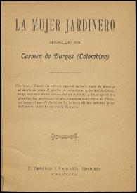 La mujer jardinero / arreglado por Carmen de Burgos (Colombine) | Biblioteca Virtual Miguel de Cervantes