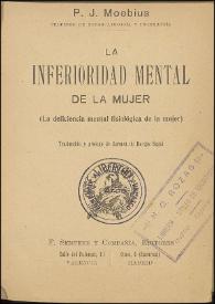 La inferioridad mental de la mujer. (La deficiencia mental fisiológica de la mujer) / P. J. Moebius ; traducción y prólogo de Carmen de Burgos Seguí | Biblioteca Virtual Miguel de Cervantes