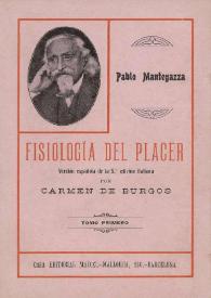 Fisiología del placer. Tomo primero / por Pablo Mantegazza ; versión española de Carmen de Burgos | Biblioteca Virtual Miguel de Cervantes