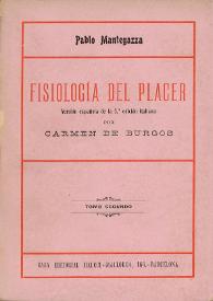 Fisiología del placer. Tomo segundo / por Pablo Mantegazza ; versión española de Carmen de Burgos | Biblioteca Virtual Miguel de Cervantes