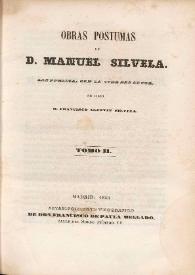 Obras póstumas. Tomo II / de D. Manuel Silvela, las publica, con la vida del autor, su hijo D. Francisco Agustín Silvela | Biblioteca Virtual Miguel de Cervantes