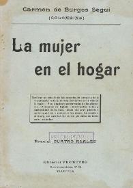 La mujer en el hogar (Economía doméstica). Guía de la buena dueña de casa / arreglada por Carmen de Burgos (Colombine) | Biblioteca Virtual Miguel de Cervantes