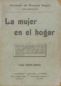 La mujer en el hogar (Economía doméstica). Guía de la buena dueña de casa / arreglada por Carmen de Burgos (Colombine) | Biblioteca Virtual Miguel de Cervantes