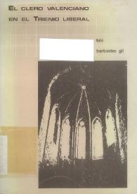 El clero valenciano en el Trienio liberal (1820-1823) : esplendor y ocaso del estamento eclesiástico / Luis Barbastro Gil | Biblioteca Virtual Miguel de Cervantes