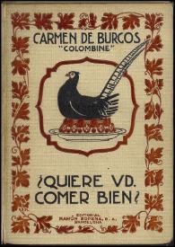 ¿Quiere usted comer bien? Manual práctico de cocina / Carmen de Burgos (Colombine) | Biblioteca Virtual Miguel de Cervantes