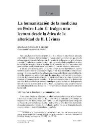 La humanización de la medicina en Pedro Laín Entralgo: una lectura desde la ética de la alteridad de E. Lévinas 

 / Graciano González R. Arnaiz | Biblioteca Virtual Miguel de Cervantes