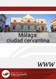  Málaga: ciudad cervantina / José Manuel Lucía Megías, director | Biblioteca Virtual Miguel de Cervantes