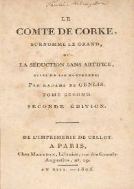 Le Comte de Corke, surnommé Le grand, ou La séduction sans artifice : suivi de six nouvelles. Tome second / par Madame de Genlis | Biblioteca Virtual Miguel de Cervantes