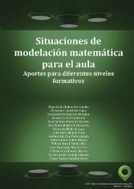 Situaciones de modelación matemática para el aula: aportes para diferentes niveles formativos / Olga Emilia Botero Hernández... [et. al.] | Biblioteca Virtual Miguel de Cervantes