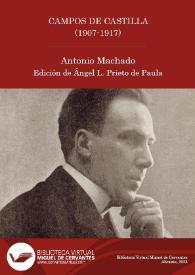 Campos de Castilla (1907-1917) / Antonio Machado ; edición de Ángel L. Prieto de Paula | Biblioteca Virtual Miguel de Cervantes