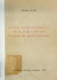 Niveles socio-culturales en el habla de Las Palmas de Gran Canaria / Manuel Alvar | Biblioteca Virtual Miguel de Cervantes