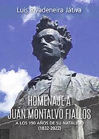 Homenaje a Juan Montalvo Fiallos. A los 190 años de su natalicio (1832-2022) / Luis Rivadeneira Játiva | Biblioteca Virtual Miguel de Cervantes