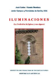 Iluminaciones : (la profesión religiosa y sus signos) / J. Carlos Vizuete Mendoza, F. Javier Campos y Fernández de Sevilla, OSA | Biblioteca Virtual Miguel de Cervantes