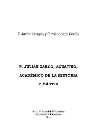 P. Julián Zarco, Agustino, académico de la historia y mártir  / F. Javier Campos y Fernández de Sevilla | Biblioteca Virtual Miguel de Cervantes