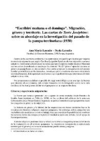 "Escribiré mañana o el domingo". Migración, género y territorio. Las cartas de "Tante Joséphine": sobre su abordaje en la investigación del pasado de la pampa territoriana (1930) / Ana María Lassalle, Paula Lassalle | Biblioteca Virtual Miguel de Cervantes