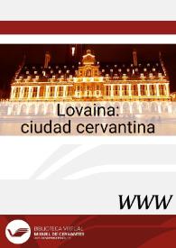 Lovaina: ciudad cervantina / José Manuel Lucía Megías, director | Biblioteca Virtual Miguel de Cervantes