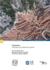 Geoparques. Guía para la formulación de proyectos  / José Luis Palacio Prieto, Emmaline M. Rosado González y Giuliana M. Martínez Miranda | Biblioteca Virtual Miguel de Cervantes