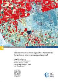 Infraestructura de Datos Espaciales y Normatividad Geográfica en México: una perspectiva actual  / Jesús Olvera Ramírez, Carlos Alberto Sara Gutiérrez, Marisol Mancera Cedillo, Héctor Daniel Reséndiz López, Luis Chias Becerril | Biblioteca Virtual Miguel de Cervantes