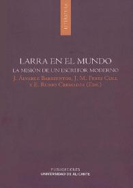 Larra en el mundo : la misión de un escritor moderno / J. Álvarez Barrientos, J. M. Ferri Coll y E. Rubio Cremades (eds.) | Biblioteca Virtual Miguel de Cervantes