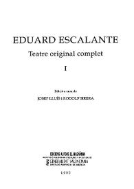 Teatre original complet. I / Eduard Escalante ; edició a cura de Josep Lluís i Rodolf Sirera | Biblioteca Virtual Miguel de Cervantes