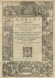 Galeni librorum tertia classis morborum ac symptomatum differentias omnes & causas & tempora explicat  | Biblioteca Virtual Miguel de Cervantes