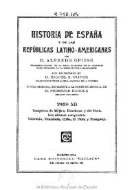 Historia de España y de las Repúblicas Latino-Americanas. Tomo XII / por Alfredo Opisso ; con un prólogo de Miguel S. Oliver y otro prólogo, referente a la parte de América de Federico Rahola | Biblioteca Virtual Miguel de Cervantes