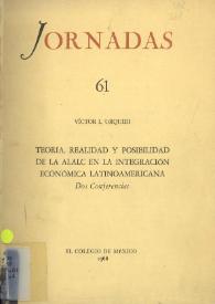 Teoría, realidad y posibilidad de la ALALC en la integración económica latinoamericana : dos conferencias / Víctor L. Urquidi | Biblioteca Virtual Miguel de Cervantes