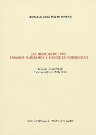 Las novelas de 1902: espacios murcianos y signos de modernidad : discurso inaugural del Curso Académico 2002-2003 / Francisco Javier Díez de Revenga | Biblioteca Virtual Miguel de Cervantes