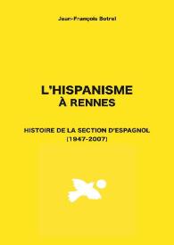 L'Hispanisme à Rennes : Histoire de la section d'espagnol (1947-2007) / Jean-François Botrel | Biblioteca Virtual Miguel de Cervantes