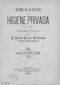 Resumen de las lecciones de Higiene Privada dadas en la Universidad de Valladolid : curso de 1897 a 1898 / Víctor Santos Fernández | Biblioteca Virtual Miguel de Cervantes