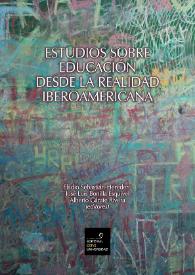 Estudios sobre educación desde la realidad Iberoamericana / Eladio Sebastian-Heredero, José Luis Bonilla Esquivel, Alberto Gárate Rivera (editores) | Biblioteca Virtual Miguel de Cervantes