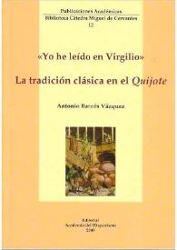 "Yo he leído en Virgilio". La tradición clásica en el Quijote / Antonio Barnés Vázquez | Biblioteca Virtual Miguel de Cervantes